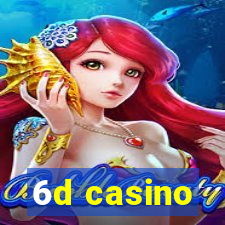 6d casino